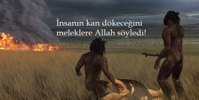 Melekler insanın kan dökeceğini nasıl bildi!