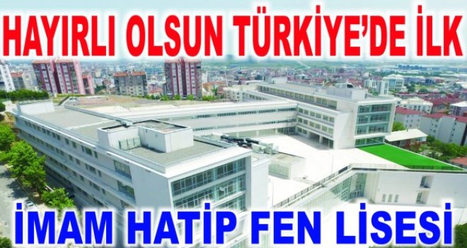 turkiyenin-ilk-anadolu--imam-hatip-fen-lisesi-acildi-